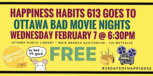 Happiness Habits 613 goes to Ottawa Bad Movie Nights at OPL primary image