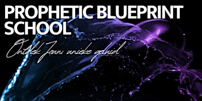 Primaire afbeelding van Prophetic blueprint school