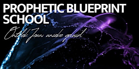 Prophetic blueprint school