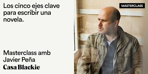 Imagen principal de Los cinco ejes clave para escribir una novela. Con Javier Peña.