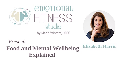 Immagine principale di Food & Mental Wellbeing Explained with Elizabeth Harris 