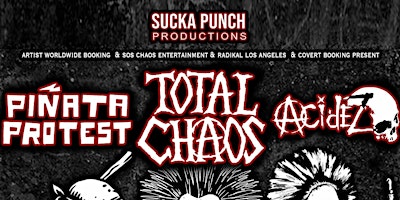 Image principale de TOTAL CHAOS WITH PINATA PROTEST& ACIDEZ LIVE IN CONCERT AT THE ROK HOUSE IN