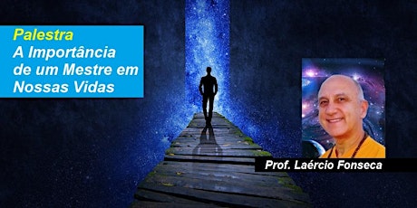 Palestra A Importância de um Mestre em Nossas Vidas