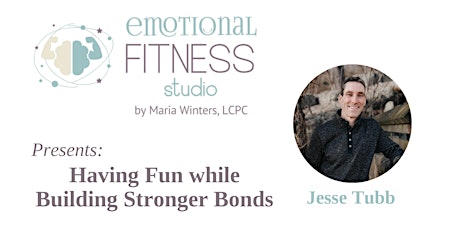 Having Fun while Building Stronger Bonds with Jesse Tubb