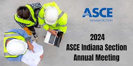 ASCE Indiana Section Annual Meeting 2024