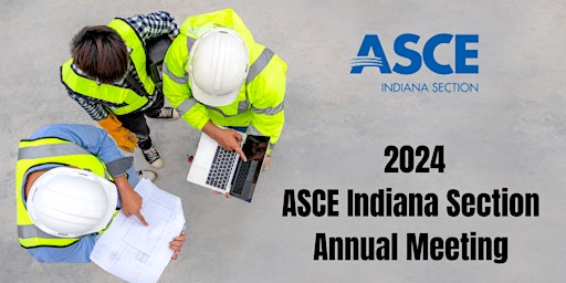 Hauptbild für ASCE Indiana Section Annual Meeting 2024