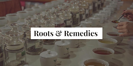 Roots & Remedies: Herbal Tea Class