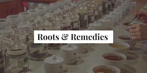 Hauptbild für Roots & Remedies: Herbal Tea Class