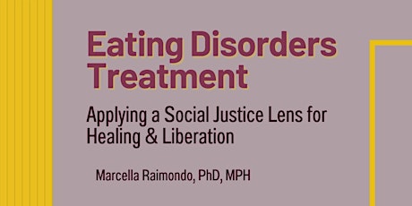 Eating Disorders Treatment: Applying a Social Justice Lens [1 hour online]