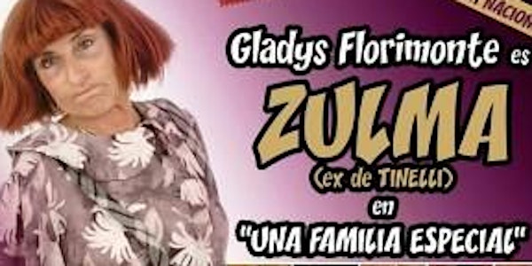 ZULMA RECARGADA.Actúa Gladys Florimonte  TEATRO MUNICIPAL PEPE SORIANO