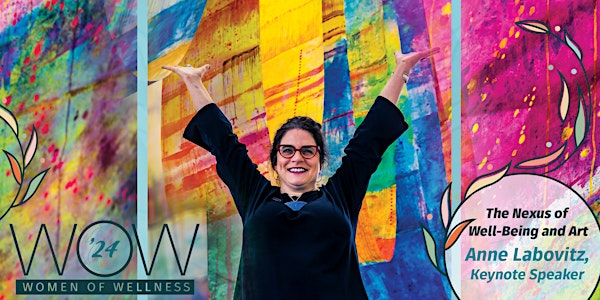 Women of Wellness (WOW) Conference 2024: The Nexus of Well-Being and Art