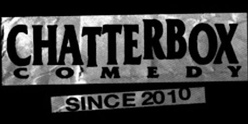 Primaire afbeelding van Chatterbox Comedy Night: A Weekly Stand Up Comedy Showcase