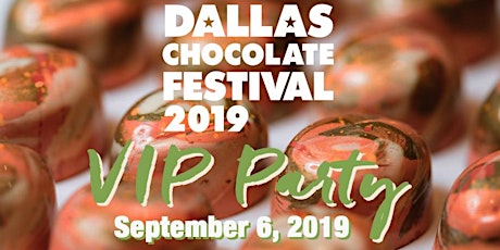 Dallas Chocolate Festival Friday Night VIP Party 2019 primary image