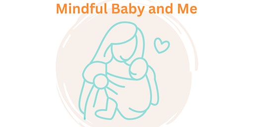 Immagine principale di Mindful Baby and Me Postnatal course HAMPTON HILL 