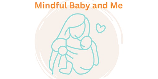 Imagen principal de Mindful Baby and Me Postnatal course FULHAM