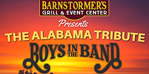 Immagine principale di Barnstormer’s Grill Presents The Alabama Tribute *Boys In The Band* 