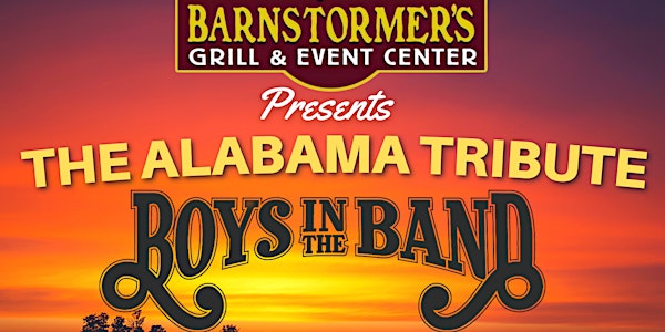Barnstormer’s Grill Presents The Alabama Tribute *Boys In The Band*
