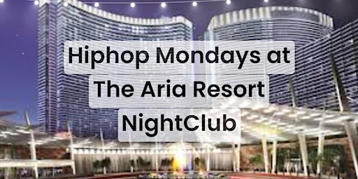 Primaire afbeelding van HipHop Mondays at Aria Resort NightClub