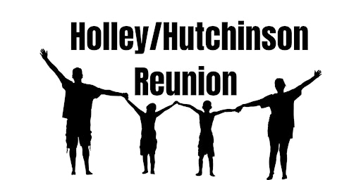 Imagem principal do evento Holley/Hutchinson Family Reunion 2024