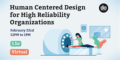 Human-Centered Design for High Reliability Organizations primary image