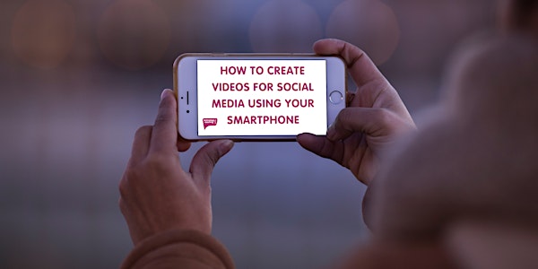 How To Create Videos For Social Media Using Your Smartphone