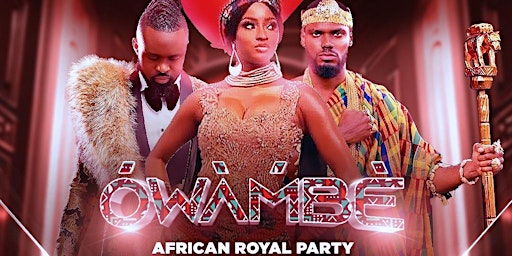 Primaire afbeelding van OWAMBE - AFRICAN ROYALTY PARTY 2024