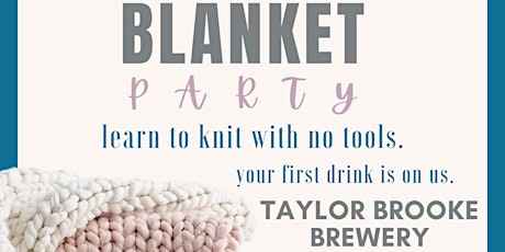 Chunky Knit Blanket Party - Taylor Brooke Brewery 3/6 primary image