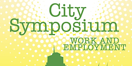 City Symposium: Work and Employment