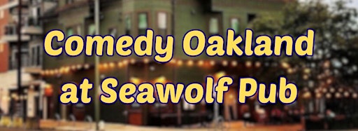 Imagen de colección para  Comedy Oakland at Seawolf Pub