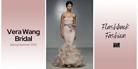 Vera Wang Spring Summer 2012 Bridal [Flashback Fashion] | MIIEN