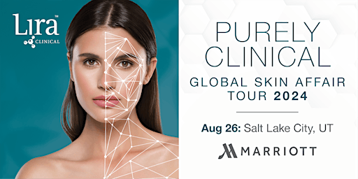 Image principale de SALT LAKE CITY, UT: Purely Clinical Skincare Affair @Marriott Downtown