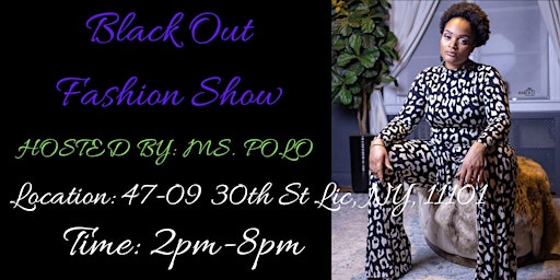 Primaire afbeelding van Ms. Polo Presents: Black Out Fashion Show