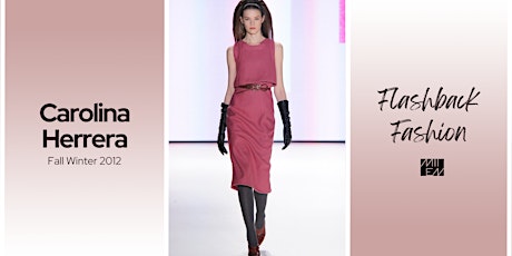 Carolina Herrera Fall Winter 2012 [Flashback Fashion] | MIIEN