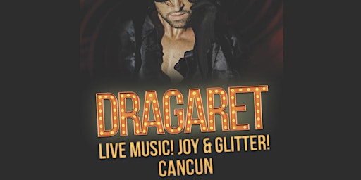 Primaire afbeelding van DRAGARET CANCUN: Live Music. Joy & Glitter!