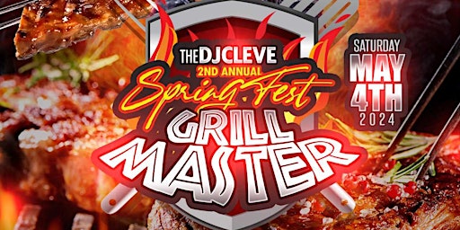 Primaire afbeelding van DJ CLEVE 2ND ANNUAL GRILL MASTER SPRING FEST