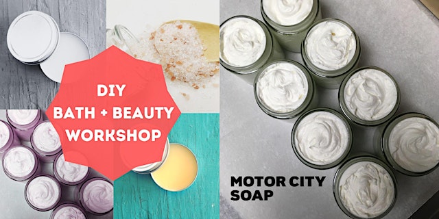 DIY Bath + Beauty Workshop primary image