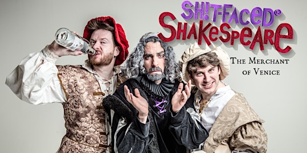 Shit-faced Shakespeare®: The Merchant of Venice / BOS CANCELLED