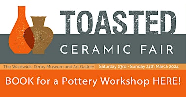 Imagem principal do evento Ceramic Workshops with Potters at Derby Museum at TOASTED Ceramic Fair