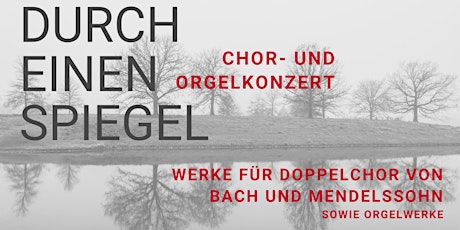 Chor- und Orgelkonzert DURCH EINEN SPIEGEL 20.01. St. Ignaz primary image