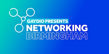 Gaydio Presents: Networking Birmingham - The Grand Hotel