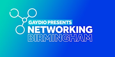 Gaydio Presents: Networking Birmingham - The Grand Hotel primary image