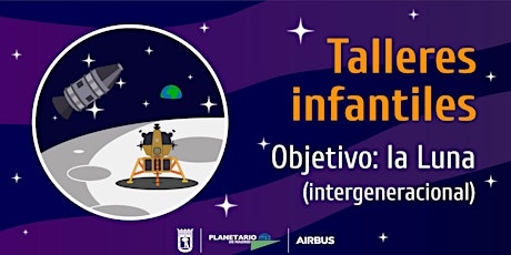 TALLER INTERGENERACIONAL "OBJETIVO LA LUNA" (nacidos/as 2015 al 2018)