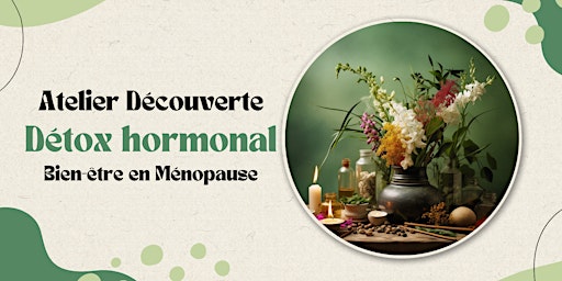 Hauptbild für Atelier Découverte : Détox Hormonal pour le Bien-être en Ménopause