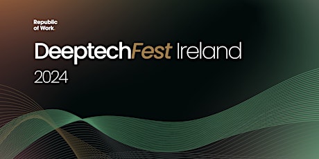 DeeptechFest Ireland 2024 primary image