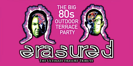 Big 80s Outdoor Terrace Party ft Erasure's Greatest Hits & 80s Party