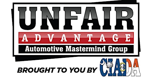 Imagem principal do evento Unfair Advantage Automotive Mastermind Group @ the CIADA Convention & Expo