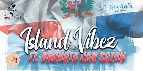Imagem principal do evento Island Vibez ft. Bachata con Sazon