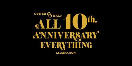 All 10th Anniversary Everything  Celebration primary image
