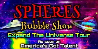Imagem principal de The STAR Centre presents: SPHERES Bubble Show – Expand The Universe Tour