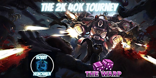 Imagem principal de The Hobby Henchmen 40k 2k Tourney mk 2